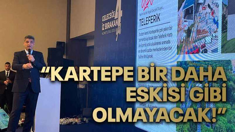 “Kartepe bir daha eskisi gibi olmayacak!”